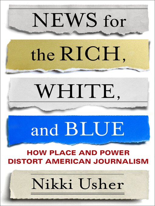 Title details for News for the Rich, White, and Blue by Nik Usher - Available